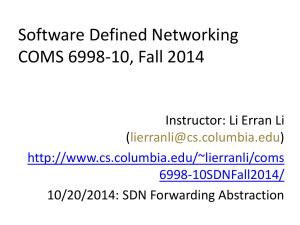 Software Defined Networking COMS 6998-10, Fall 2014 Instructor: Li Erran Li (