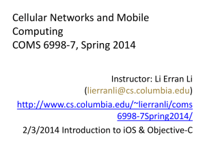 Cellular Networks and Mobile Computing COMS 6998-7, Spring 2014 Instructor: Li Erran Li