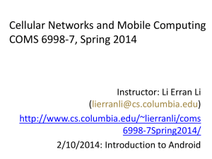 Cellular Networks and Mobile Computing COMS 6998-7, Spring 2014 (