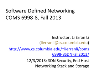 Software Defined Networking COMS 6998-8, Fall 2013 Instructor: Li Erran Li (