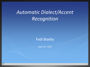 Automatic Dialect/Accent Recognition Fadi Biadsy 1