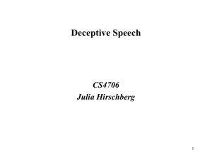 Deceptive Speech CS4706 Julia Hirschberg 1