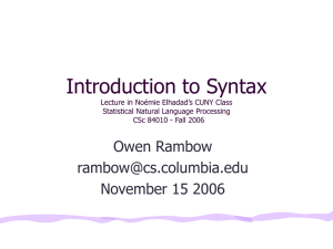 Introduction to Syntax Owen Rambow  November 15 2006