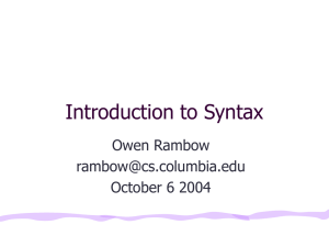 Introduction to Syntax Owen Rambow  October 6 2004