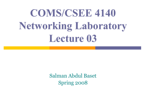COMS/CSEE 4140 Networking Laboratory Lecture 03 Salman Abdul Baset