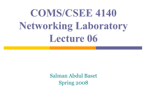COMS/CSEE 4140 Networking Laboratory Lecture 06 Salman Abdul Baset