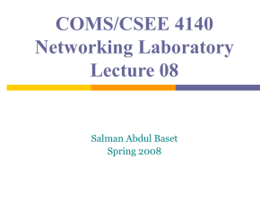 COMS/CSEE 4140 Networking Laboratory Lecture 08 Salman Abdul Baset