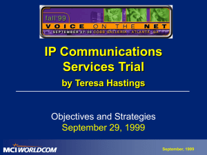 IP Communications Services Trial by Teresa Hastings Objectives and Strategies