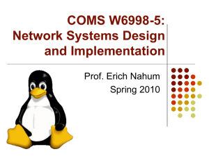 COMS W6998-5: Network Systems Design and Implementation Prof. Erich Nahum