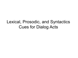 Lexical, Prosodic, and Syntactics Cues for Dialog Acts