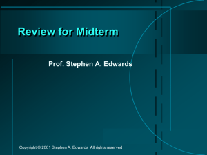 Review for Midterm Prof. Stephen A. Edwards