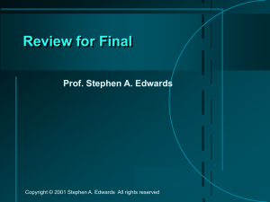 Review for Final Prof. Stephen A. Edwards