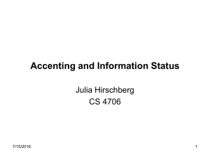 Accenting and Information Status Julia Hirschberg CS 4706 7/15/2016
