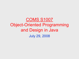 COMS S1007 Object-Oriented Programming and Design in Java July 29, 2008