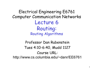 Lecture 6 Routing: Electrical Engineering E6761 Computer Communication Networks