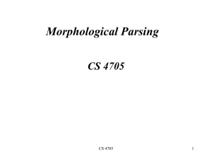 Morphological Parsing CS 4705 1