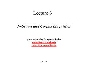 Lecture 6 N-Grams and Corpus Linguistics guest lecture by Dragomir Radev