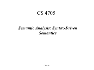 CS 4705 Semantic Analysis: Syntax-Driven Semantics