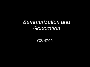 Summarization and Generation CS 4705 1