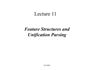 Lecture 11 Feature Structures and Unification Parsing CS 4705