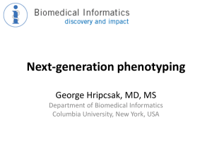 Next-generation phenotyping George Hripcsak, MD, MS Department of Biomedical Informatics