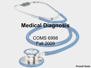 Medical Diagnosis COMS 6998 Fall 2009 Promiti Dutta
