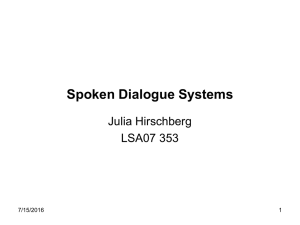 Spoken Dialogue Systems Julia Hirschberg LSA07 353 7/15/2016
