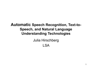 Automatic Speech Recognition, Text-to- Speech, and Natural Language Understanding Technologies