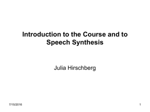 Introduction to the Course and to Speech Synthesis Julia Hirschberg 7/15/2016