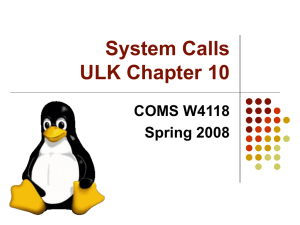 System Calls ULK Chapter 10 COMS W4118 Spring 2008