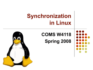 Synchronization in Linux COMS W4118 Spring 2008
