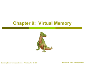 Chapter 9:  Virtual Memory Silberschatz, Galvin and Gagne ©2007 – 7