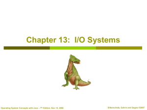 Chapter 13:  I/O Systems – 7 Silberschatz, Galvin and Gagne ©2007