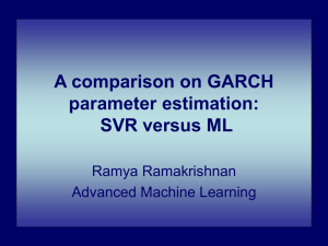A comparison on GARCH parameter estimation: SVR versus ML Ramya Ramakrishnan