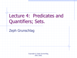 Lecture 4:  Predicates and Quantifiers; Sets. Zeph Grunschlag Copyright © Zeph Grunschlag,
