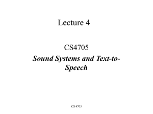 Lecture 4 CS4705 Sound Systems and Text-to- Speech