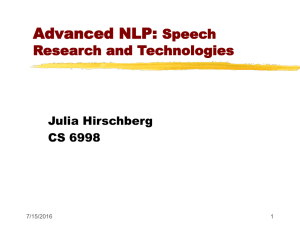 Advanced NLP: Speech Research and Technologies Julia Hirschberg