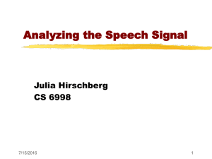 Analyzing the Speech Signal Julia Hirschberg CS 6998 7/15/2016