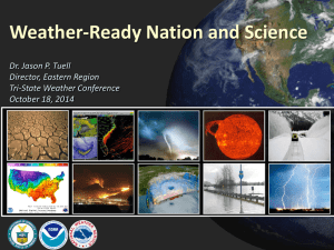 Weather-Ready Nation and Science Dr. Jason P. Tuell Director, Eastern Region