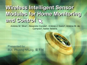 Wireless Intelligent Sensor Modules for Home Monitoring and Control Presented by: