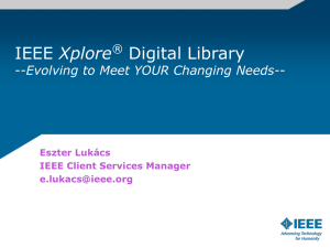 Xplore Digital Library Evolving to Meet YOUR Changing Needs-- ®