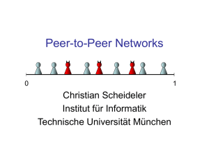 Peer-to-Peer Networks Christian Scheideler Institut für Informatik Technische Universität München