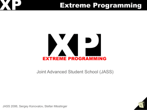XP Extreme Programming Joint Advanced Student School (JASS) EXTREME PROGRAMMING