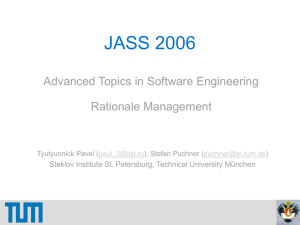 JASS 2006 Advanced Topics in Software Engineering Rationale Management