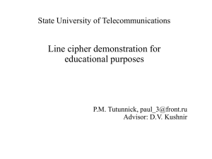 Line cipher demonstration for educational purposes State University of Telecommunications P.M. Tutunnick,