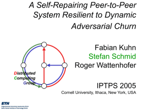 A Self-Repairing Peer-to-Peer System Resilient to Dynamic Adversarial Churn Fabian Kuhn