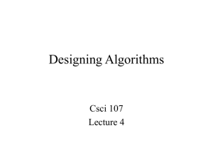 Designing Algorithms Csci 107 Lecture 4