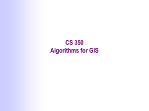CS 350 Algorithms for GIS