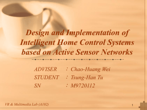 Design and Implementation of Intelligent Home Control Systems ：