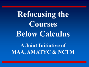 Refocusing the Courses Below Calculus A Joint Initiative of